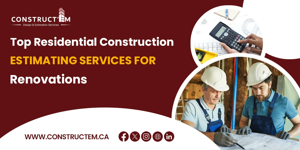 Top Residential Construction Estimating Services for Renovations