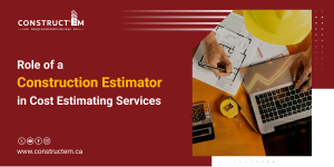 Role of a Construction Estimator in Cost Estimating Services