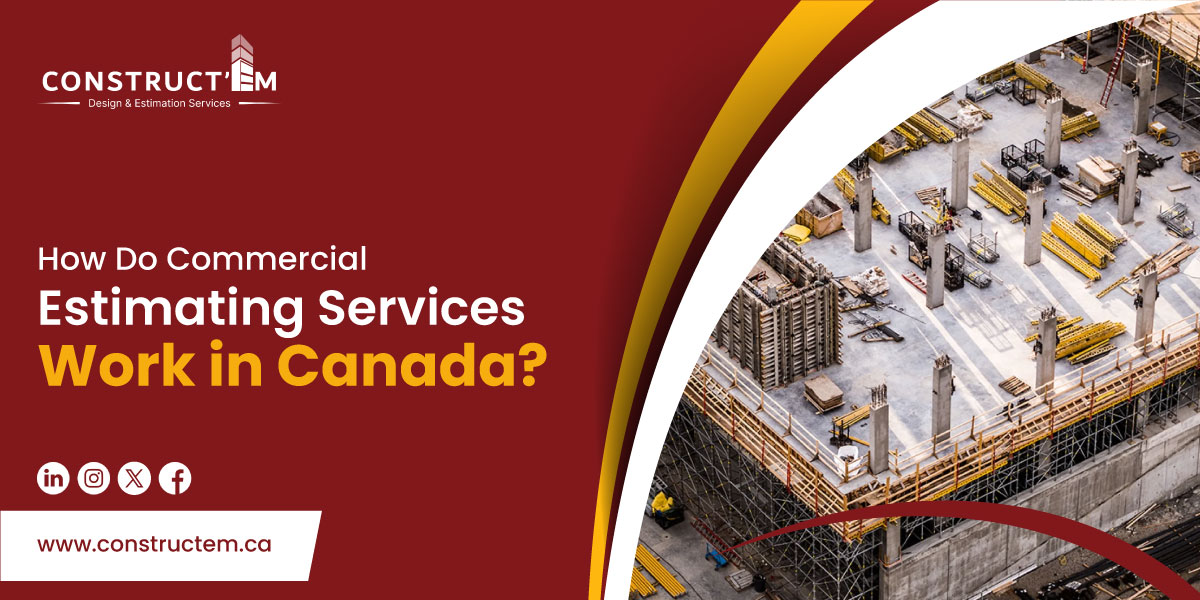 How Do Commercial Estimating Services Work in Canada?