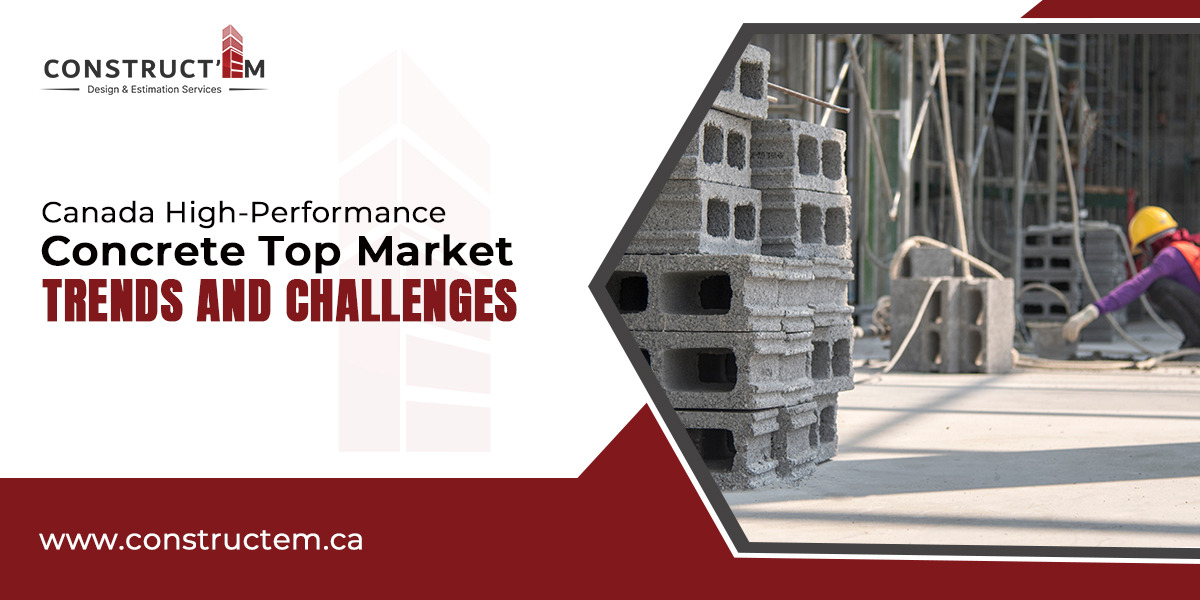Canada High-Performance Concrete Top Market Trends and Challenges