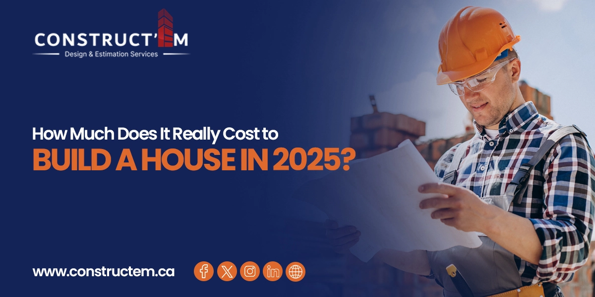 Estimation construction,Best residential construction estimating Canada,Cost to Build a House,